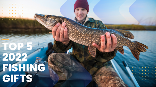 Top 5 2022 Fishing Gifts - Gift Guide